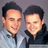 Ant & Dec Lyrics