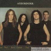 Axegrinder Lyrics