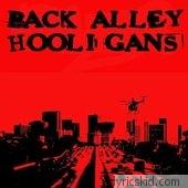 Back Alley Hooligans Lyrics