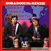 Bob & Doug Mckenzie Lyrics