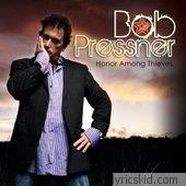 Bob Pressner Lyrics