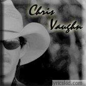 Chris Vaughn Lyrics