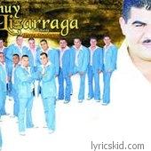 Chuy Lizarraga Y Su Banda Tierra Sinaloense Lyrics