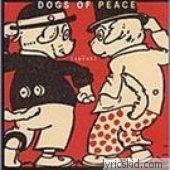 Dogs Of Peace Lyrics