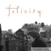 Felicity Lyrics