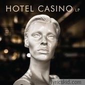 Hotel Casino Lyrics