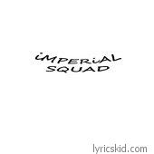 Imperial Squad Lyrics