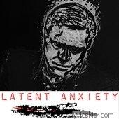 Latent Anxiety Lyrics
