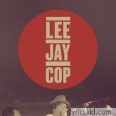 Lee Jay Cop Lyrics