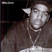 Mike Zoot Lyrics