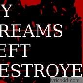 My Dreams Left Destroyed Lyrics