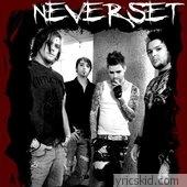 Neverset Lyrics