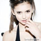 Nina Dobrev Lyrics