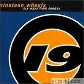 Nineteen Wheels Lyrics