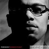 Rob Murat Lyrics