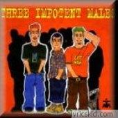 Three Impotent Males Lyrics