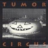 Tumor Circus Lyrics