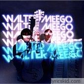 Walter Meego Lyrics